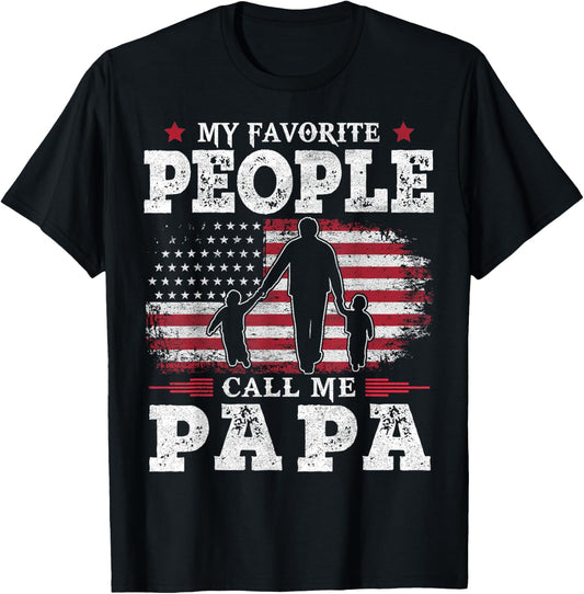 My Favorite People Call Me Papa Flag Gifts Dad Father's Day T-Shirt