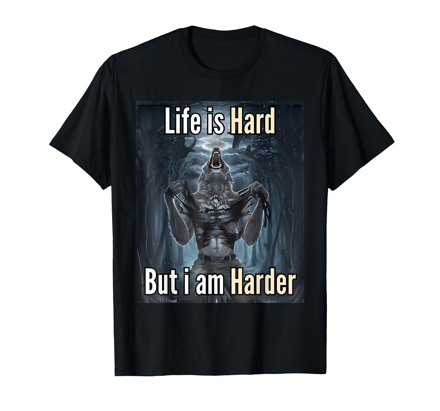 Life is Hard but I'm Harder Meme T-Shirt