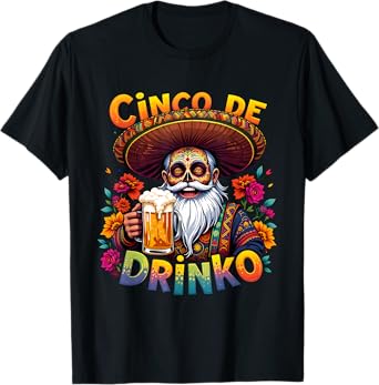 Cinco De Mayo Fiesta Funny Mexican Cinco de Drinko T-Shirt