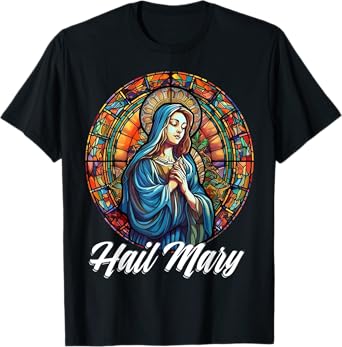 Hail Mary Our Lady Blessed Mother Rosary Catholic T-Shirt