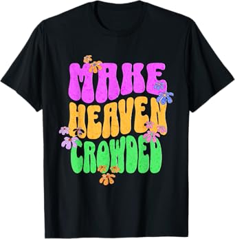 Retro Make Heaven Crowded Jesus Revolution Christian Faith T-Shirt