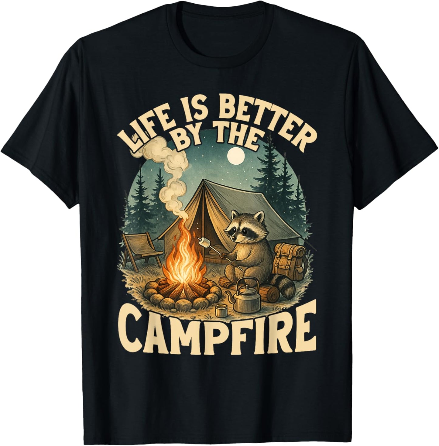 Life Is Better By The Campfire Smores Funny Raccoon Camping T-Shirt