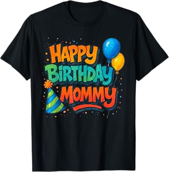 Happy Birthday Mommy Cute Toddler Mom's Birthday Gift T-Shirt