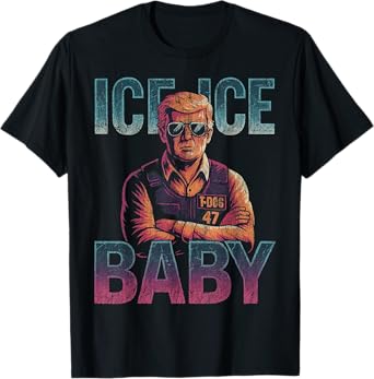 Ice Ice Baby Retro Funny Trump T-Shirt