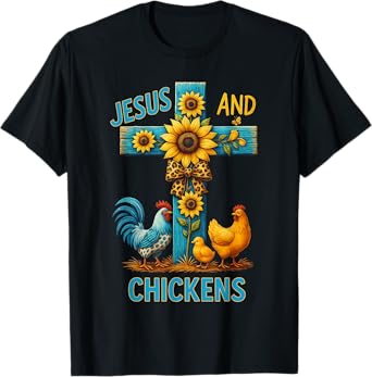 Chicken Raising and Jesus Praising Farm family Life Gifts T-Shirt