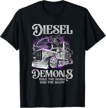 Truck Driver Diesel Demons Rule The Roads Run The Night T-Shirt