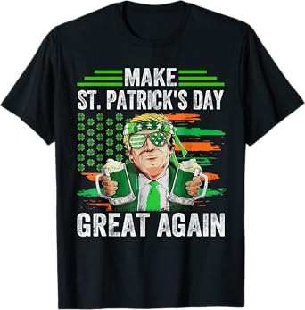 Make St Patricks Day Great Again Funny Trump Irish USA Flag T-Shirt