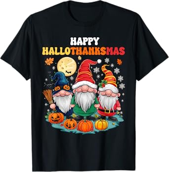 Happy HalloThanksMas Gnomes Halloween Thanksgiving Xmas T-Shirt