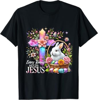 Easter Cross Bunny Needs Jesus Rabbit Christian T-Shirt