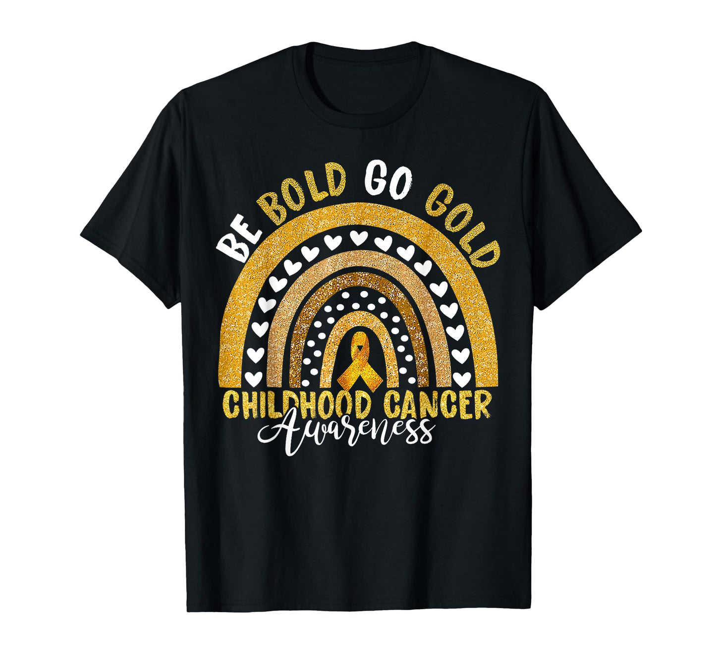 Childhood Be Bold Go Gold Childhood Cancer Awareness Rainbow T-Shirt