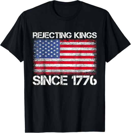 Rejecting Kings Since 1776 4th Of July Patriotic Usa Flag T-shirt