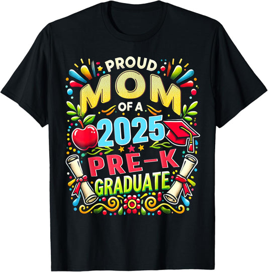 Proud Mom Of 2025 Pre-K Graduate Father’s Day Graduation T-Shirt