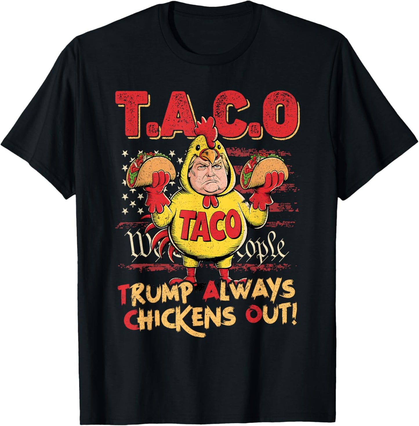 Funny Trump Taco Trump Always Chickens Out T-Shirt