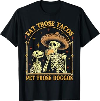 Eat Those Tacos Pet Those Doggos Taco Lover and Dog T-Shirt