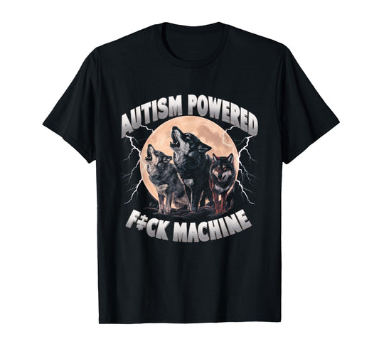 Autism Powered F ck Machine Funny Meme Wolf Autistic Retro T-Shirt