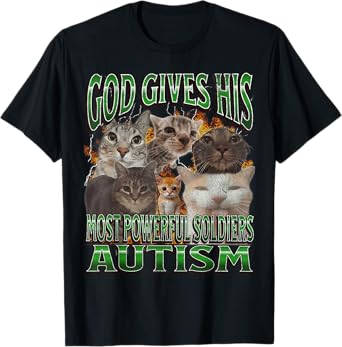 God Gives His Most Powerful Autism Funny Cat Meme Bootleg T-Shirt