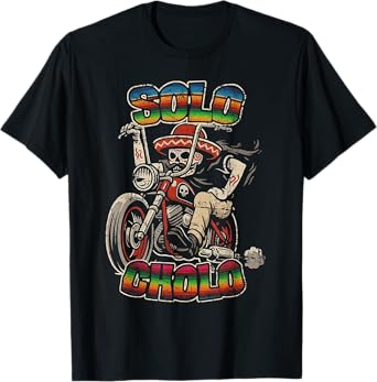 Solo Cholo Funny Calavera Biker Latino Street Culture T-Shirt