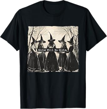 Girl Will Be Girl, Funny Witch, Witchy Vibes T-Shirt