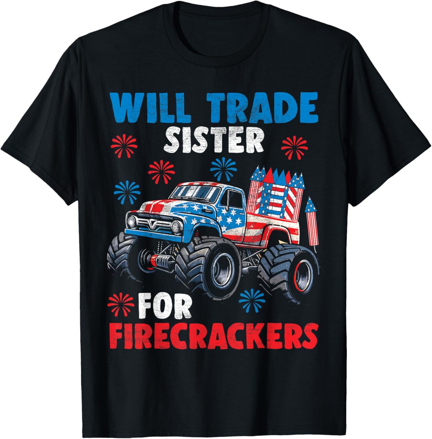 Will Trade Sister For Firecrackers Fun Monster Truck Kids T-Shirt