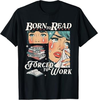 Born To Read Vintage Forced To Work Bookish Addict Bookworm T-Shirt