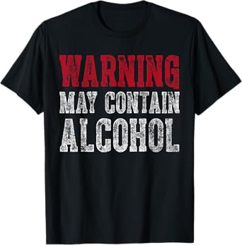 Cute Drinking Gift Funny Warning May Contain Alcohol T-Shirt