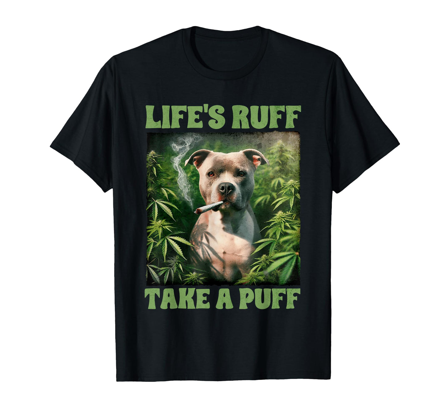 Pitbull Smoking Weed Cannabis 420 Life's Ruff Take A Puff T-Shirt