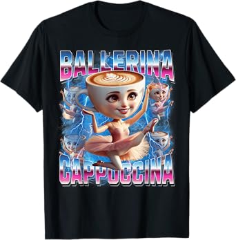 Ballerina-Cappuccina Italian-Brainrot Funny Gen Z Men Women T-Shirt