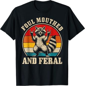 Funny Foul Mouthed and Feral Raccoon Meme Vintage Men Women T-Shirt