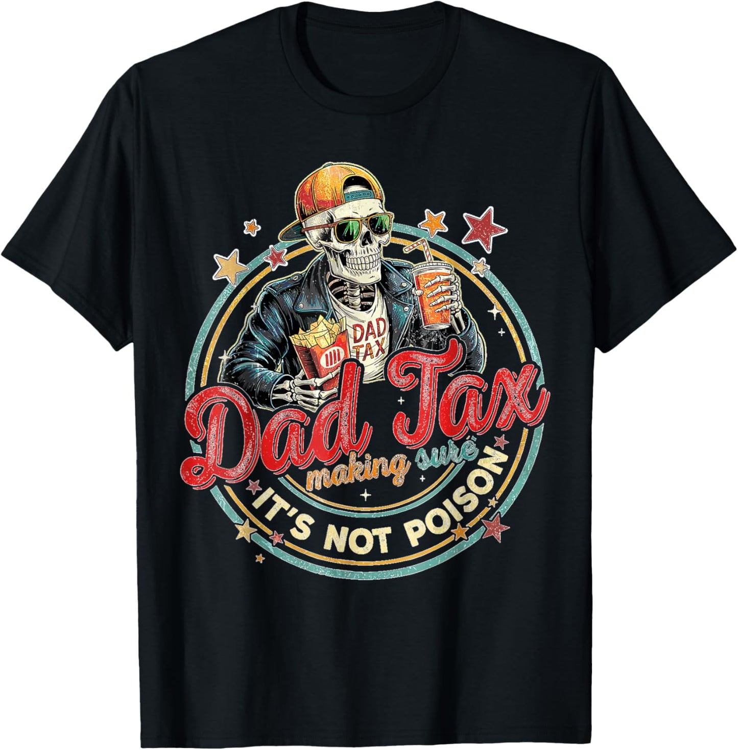 Daddy Tax Shirt Dad Tax Making Sure It's Not Poison Funny T-Shirt