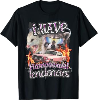 I Have Homosexual Tendencies Funny Raccoon Meme T-Shirt