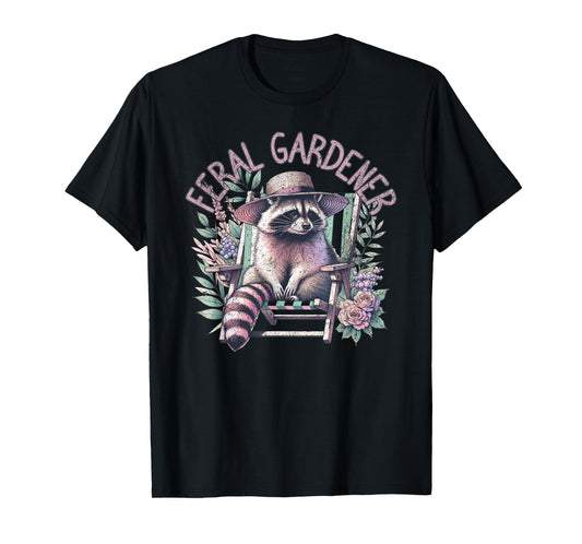 Feral Gardener Funny Gardening Raccoon Plant Lady T-Shirt