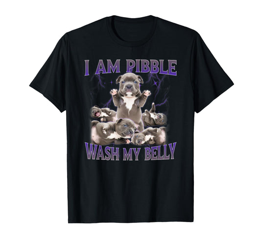 Funny I am Pibble Dog Puppy Wash Clean My Belly Meme T-Shirt