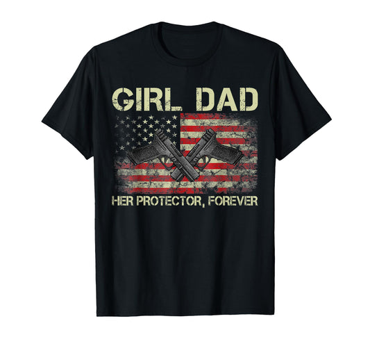 Girl Dad Her Protector Forever Funny Father of Girls T-Shirt