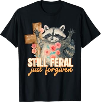Still Feral Just Forgiven Vintage Christian Cross Raccoon T-Shirt