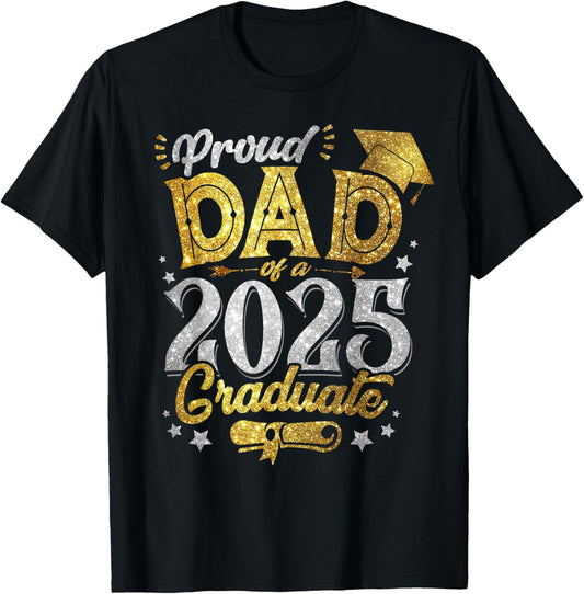 Proud Dad of A 2025 Graduate Dad Graduation 2025 Father T-Shirt