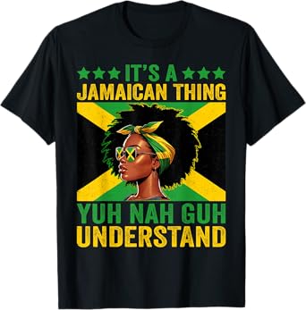 It's A Jamaican Thing Yuh Nah Guh Understand Jamaican Girls T-Shirt, Small, Black