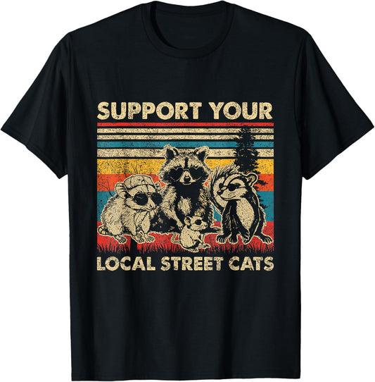 Support Local Street Cats Opossum Raccoon T-Shirt