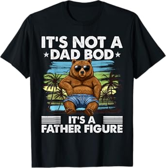 It's Not A Dad Bod It's Father Figure Funny Bear Vintage T-Shirt
