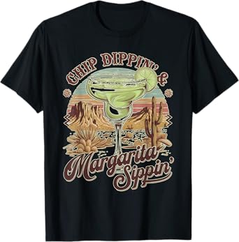 chip dippin and margarita sippin T-Shirt