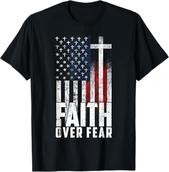 America Pride US Flag Faith Over Fear Prayer Men Women T-Shirt