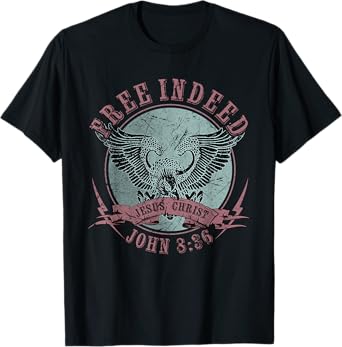 Free Indeed Faith Based Christian, John 8:36 Bible Verse Tee T-Shirt