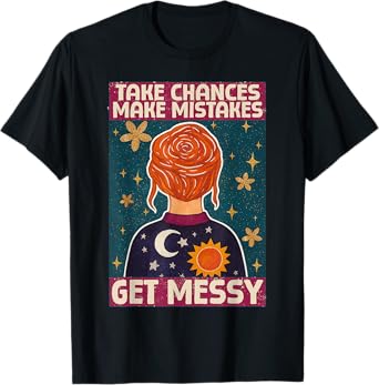 Take chances Make Mistakes Get Messy Vintage Retro T-Shirt