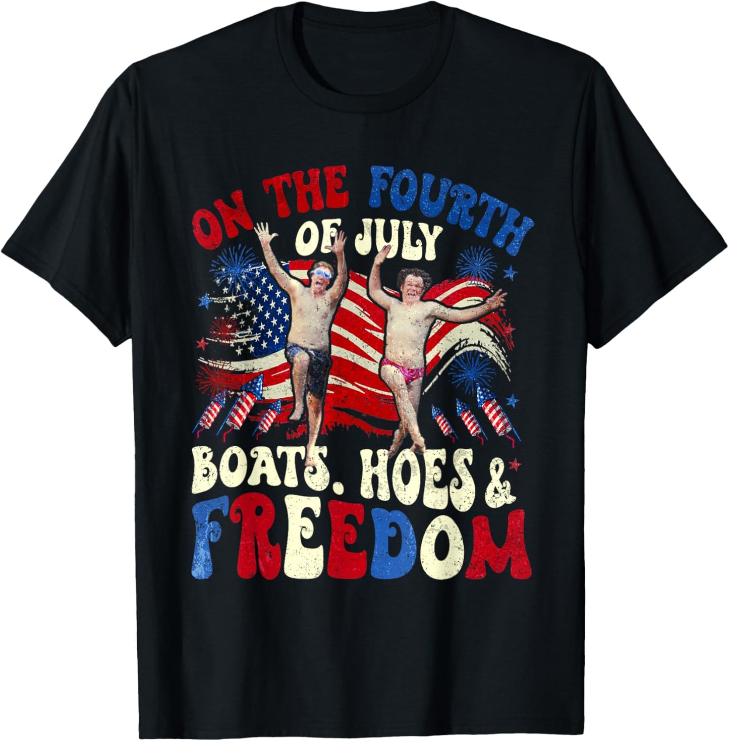 On The Fourth Of July Boats, Hoes & Freedom T-Shirt