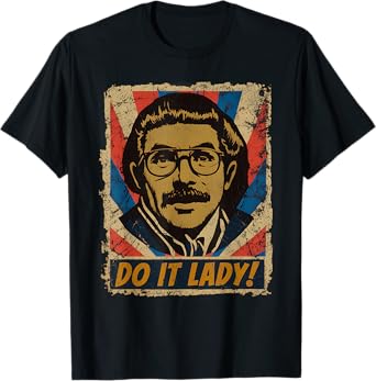 Funny Do It Lady Chit Humor T-Shirt