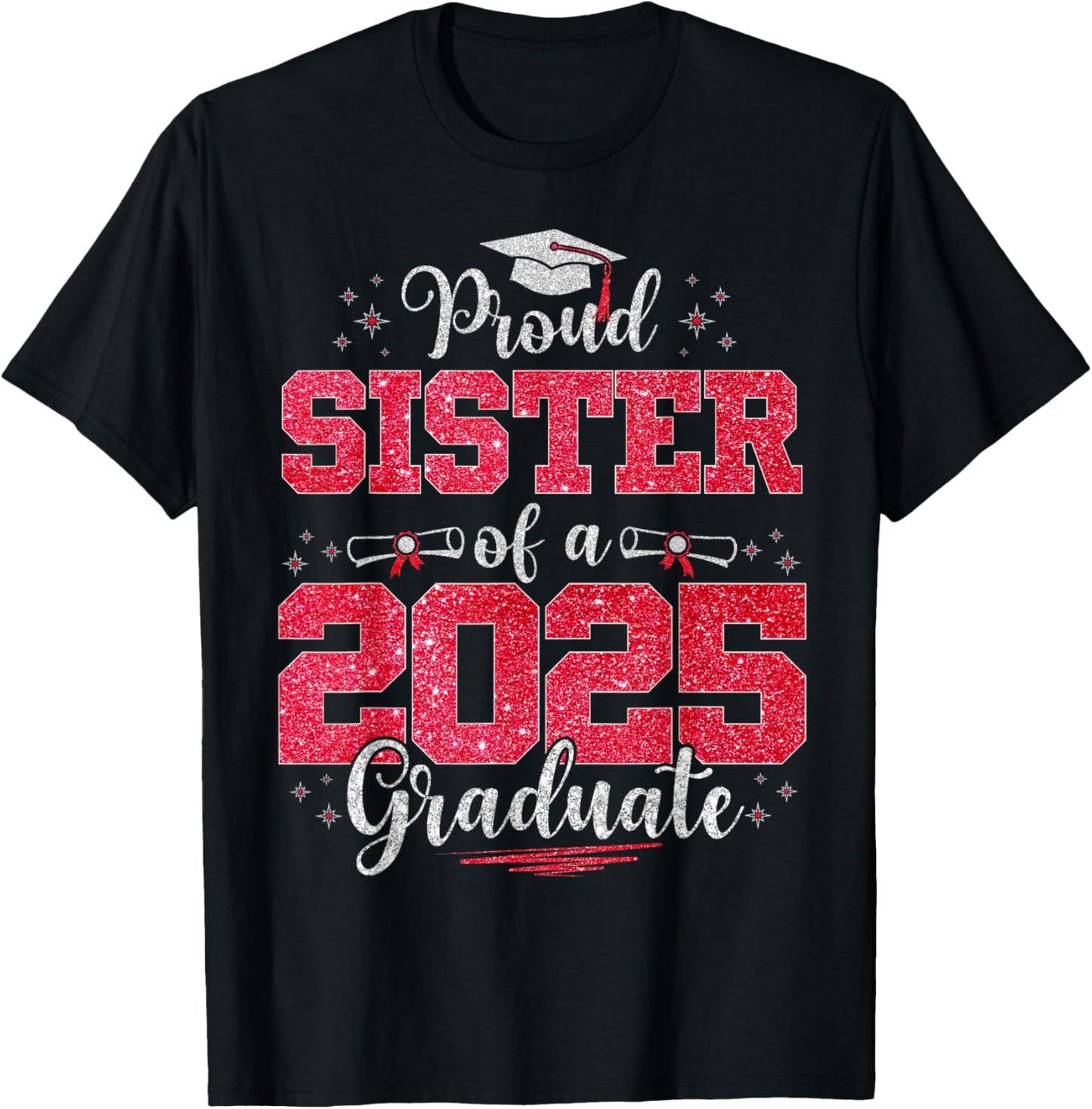 Proud Sister Of A Class Of 2025 Graduate 2025 Graduation T-Shirt
