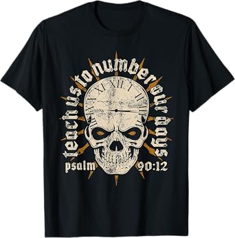 Teach Us to Number Our Days T-Shirt