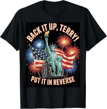 Funny Statue of Liberty Back It Up, Terry! Put It in Reverse T-Shirt