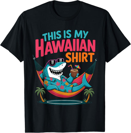 Humor Shark This Is My Hawaiian T-Shirt