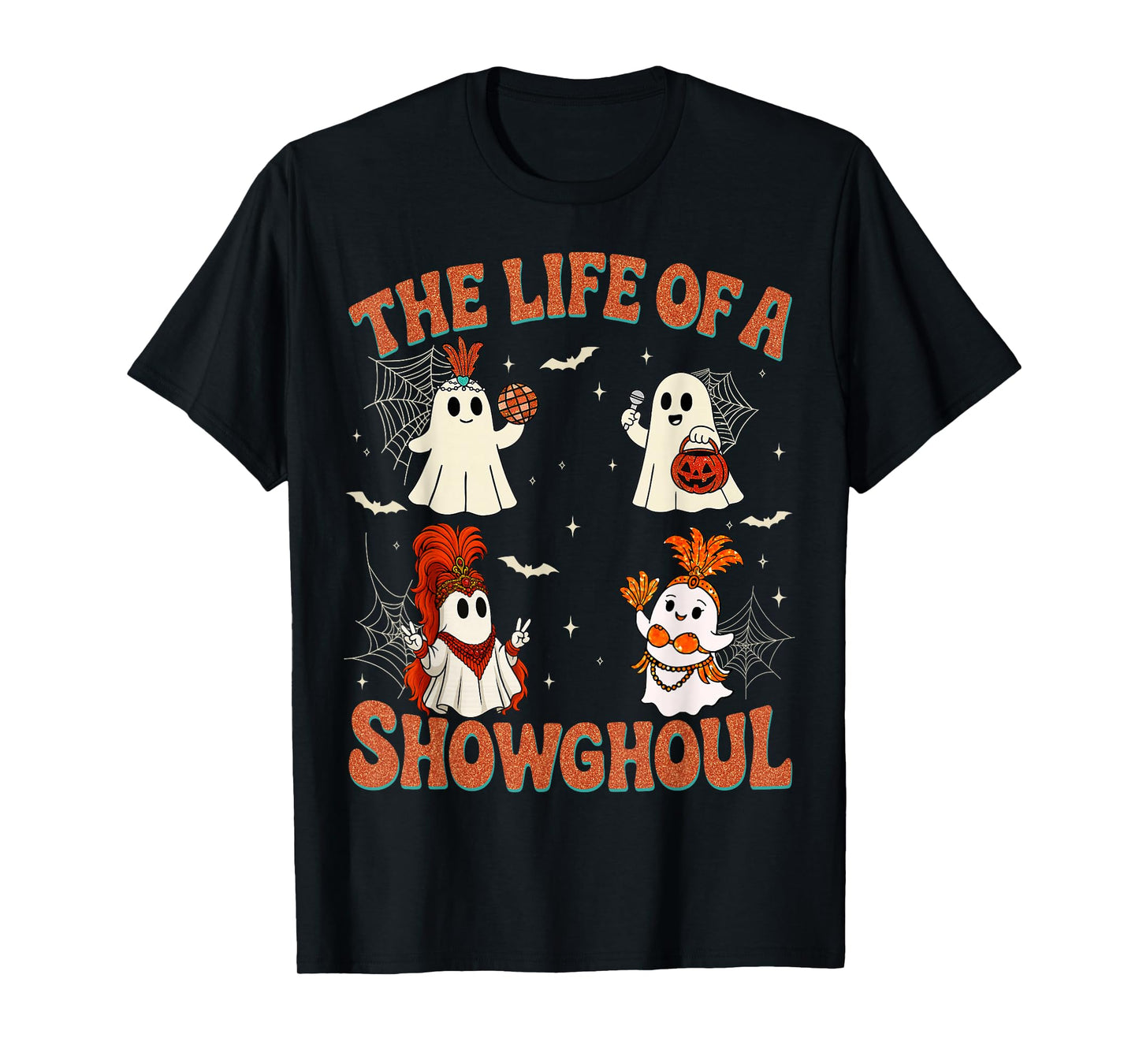 The Life of a Showghoul Funny Halloween Ghost Girl T-Shirt