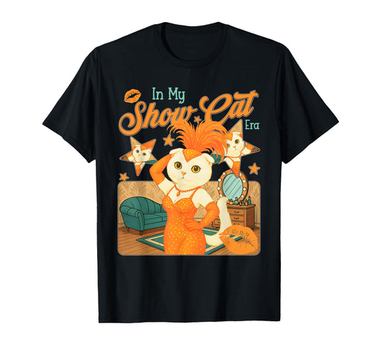 in My Show Cat Era Life of A Show Girl T-Shirt